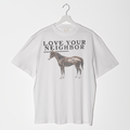 LOVE YOUR NEIGHHHBOR TEE